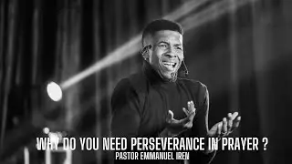 Why do you need perseverance in prayer | Pastor Emmanuel Iren