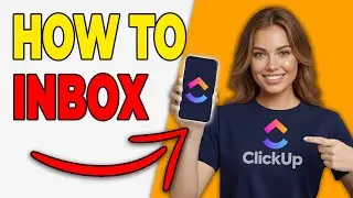 How To Use ClickUp Inbox (Productivity Setup 2026)
