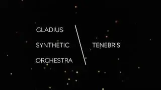 Gladius Synthetic Orchestra - Tenebris