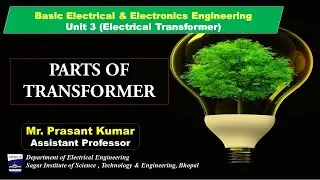 PARTS OF TRANSFORMER,USE OF ALL PARTS OF TRANSFORMER | PROF.PRASANT KUMAR | SISTEC -E