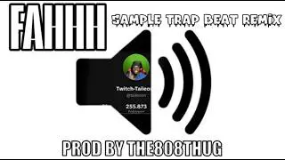 FAHHH Sound Effect Sample Trap Beat Remix Prod By The808thug
