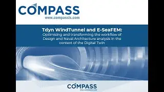 Presenting E-SeaFEM and Tdyn WindTunnel