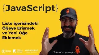 JavaScript | Liste içerisindeki Öğeye Erişmek ve Yeni Öğe Eklemek #12