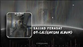Sajjad Ferasat - Lal (Ghesha Album) | OFFICIAL TRACK سجاد فراست - لال
