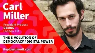 Highlights: Carl Miller &ndash; The E-Volution of Democracy at IFA+ Summit 2017