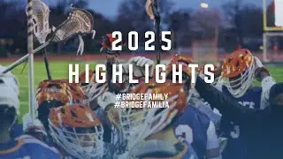 Bridge Lacrosse | 2025 Highlights