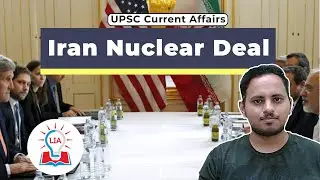 Iran Nuclear Deal - Joint Comprehensive Plan of Action Explained | UPSC Current Affairs | Legacy IAS