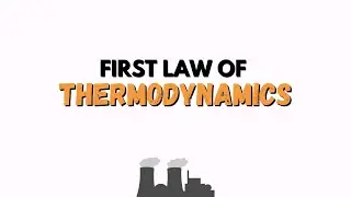 First Law of Thermodynamics: Law of Conservation of Energy