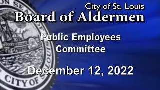 Public Employees Committee - December 12, 2022