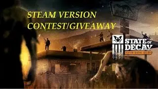 Channel Update - State of Decay YOSE CONTEST/GIVEAWAY