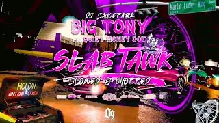 Slab Tawk - Big Tony & Quiet Money Dot (Official Slowed & Chopped Music Video) #DJSaucePark 