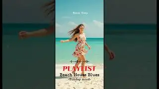 Beach House Blues- sunday mood #보사노바 #재즈플레이리스트 #여름감성 #카페음악 #휴양지BGM #bossanovajazz
