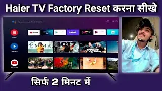 How to Factory Reset Haier TV to Restore to Factory Settings