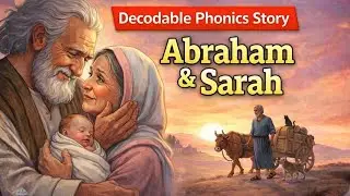 Abraham, Sarah, and the Promise of Isaac | Decodable Bible Stories for Beginning Readers
