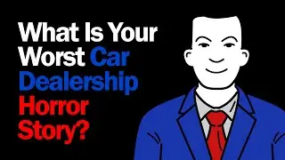 Crazy Car Dealership Horror Stories #1