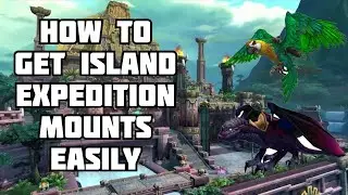How to get Island Expedition Mounts easily in 2020