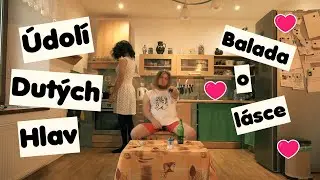 &Uacute;dol&iacute; Dut&yacute;ch Hlav - Balada o l&aacute;sce (Official Music Video)