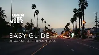 Easy Glide - Alt-acoustic Blues, Slushwave for Moving Gently | Copyright Free