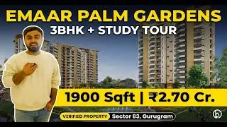 Emaar Palm Gardens 1900 sqft | 3BHK + Study Tour | Sector 83 Gurgaon