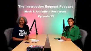 Math and Analytical Resources Episode 23 Instruction Request Podcast