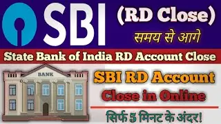 State Bank of India Recurring Deposit Account Close Online 2020 || SBI RD Account Close Online 2020