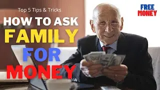 Ask Family and Friends for Financial Help | 5 Tips to Help You