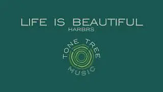 HARBRS - Life Is Beautiful (EP)