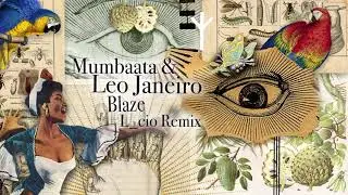 Leo Janeiro, Mumbaata - Blaze (L_cio Remix)