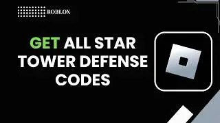 How to get all star tower defence codes