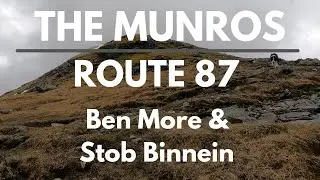 Bagging the Munros | Day 72 - Route 87 | Ben More & Stob Binnein