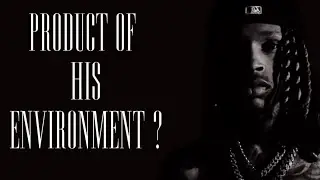 How Society Crafted King Von