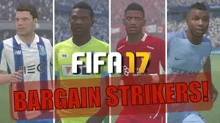 TOP 20 BARGAIN STRIKERS | FIFA 17 Career Mode
