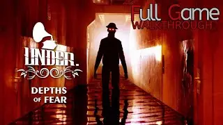 Under Depths of Fear-Full Game Walkthrough Gameplay-No Commentary