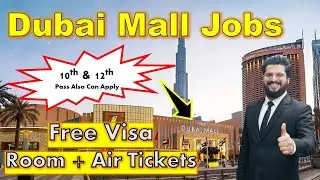 Jobs In Dubai Mall With Free Visa | High School Pass Can Apply | Any Nationality Can Apply