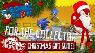 SONIC XMAS GIFT GUIDE - For The Collector
