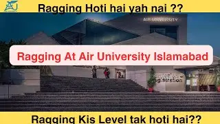 Ragging At Air University Islamabad 2024
