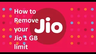 HOW TO REMOVE JIO 1GB LIMIT
