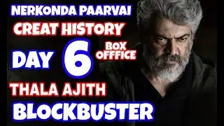 Nerkonda Paarvai Records Breaking Box Office Collection Day 6 | Chennai & Kerala