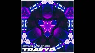 TRAVYP - MASSAGING ME