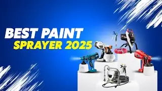 Top 5 Best Paint Sprayers for 2025 - [Tested & Reviewed]