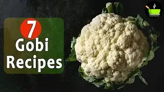 7 Indian Cauliflower Recipes | Gobi Recipes | Cauliflower Curry | Side Dish for Chapathi | Dinner