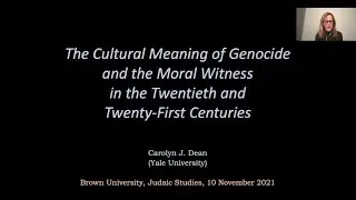The Cultural Meaning of Genocide and the Moral Witness in the Twentieth and Twenty-First Centuries