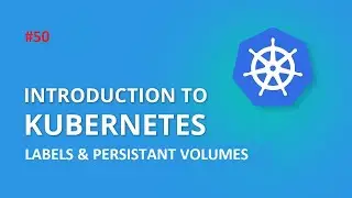 DEVOPS CLASS- 50 | KUBERNETES LABELS | PERSISTANT VOLUMES | KUBERNETES | AWS | LINUX | DEVOPS |