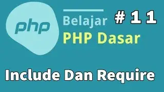 11 Learning Basic PHP - Include and Require