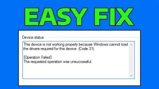 How To Fix The Device is Not Working Properly Because Windows Cannot Load the Drivers Required