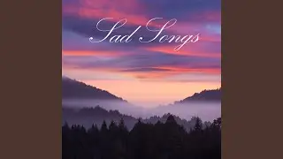 Sad Piano Music (Sad Songs)