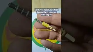 Jack headset rusak bisa dipakai lagi.. Jangan dibuang ya