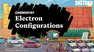 Electron Configurations | Atomic Structure (Full Lesson) | General Chemistry Review | Sketchy MCAT