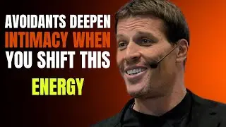 HOW AVOIDANT INTIMACY DEEPENS&mdash;WHEN YOU LEAD WITH STRENGTH, NOT FEAR | TONY ROBBINS |