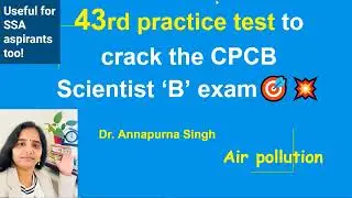 43rd practice test for CPCB Scientist B useful for SSA aspirants too!! #environmentalscience #cpcb